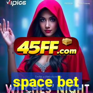 space bet